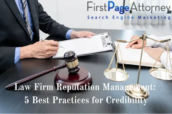 Law Firm Reputation Management: 5 Best Practices for Credibility
